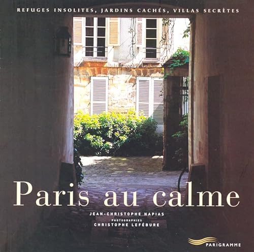 Imagen de archivo de Paris au calme (Paris guides illustr s et th matiques) a la venta por WorldofBooks