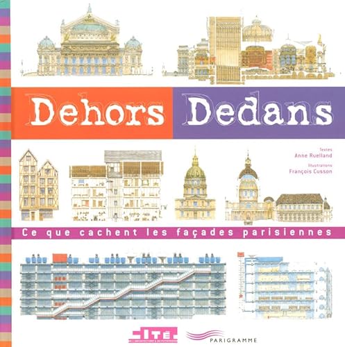 Beispielbild fr Dehors Dedans : Ce que cachent les faades parisiennes zum Verkauf von Ammareal