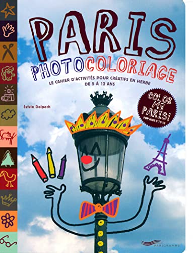 Imagen de archivo de Paris photocoloriage : Le cahier d'activits pour cratifs en herbe de 5  12 ans, dition bilingue franais-anglais a la venta por medimops