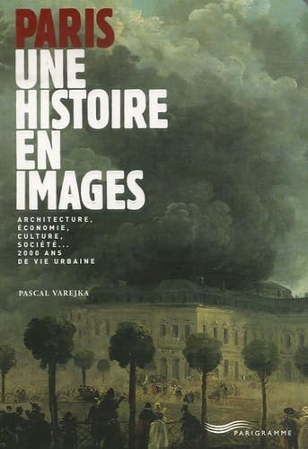 Paris une histoire en images (9782840964681) by Pascal Varejka