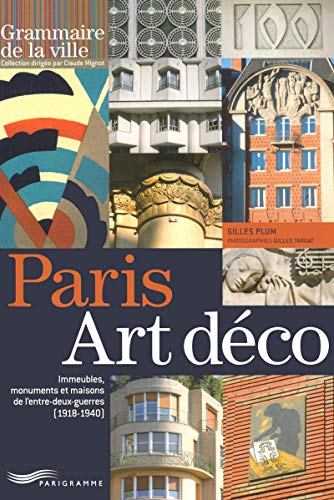 Beispielbild fr Paris Art Dco : Immeubles, Monuments Et Maisons De L'entre-deux-guerres (1918-1940) zum Verkauf von RECYCLIVRE