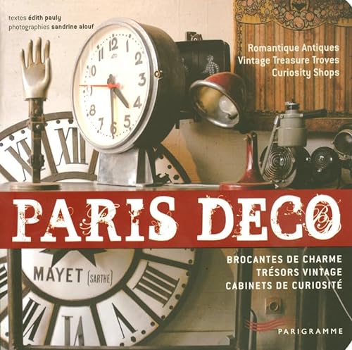 Beispielbild fr Paris Dco : Brocantes De Charme, Trsors Vintage, Cabinets De Curiosit. Paris Deco : Romantique An zum Verkauf von RECYCLIVRE