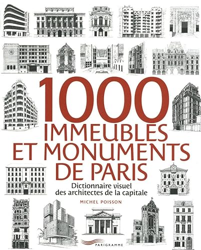 Beispielbild fr 1000 immeubles et monuments de Paris : Dictionnaire visuel des architectes de la capitale zum Verkauf von medimops