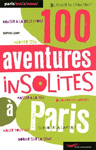 Imagen de archivo de 100 aventures insolites  Paris a la venta por Better World Books: West