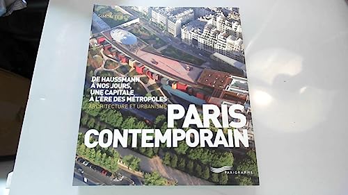 Stock image for Paris Contemporain : De Haussmann  Nos Jours, Une Capitale  L're Des Mtropoles : Architecture Et for sale by RECYCLIVRE