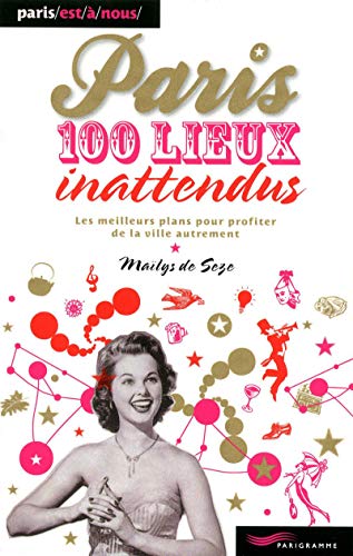 Beispielbild fr Paris - 100 lieux inattendus (Paris est  nous) zum Verkauf von WorldofBooks