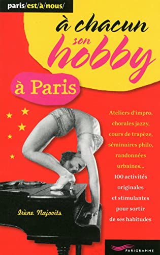 9782840967569: A chacun son hobby  Paris (Paris est  nous)