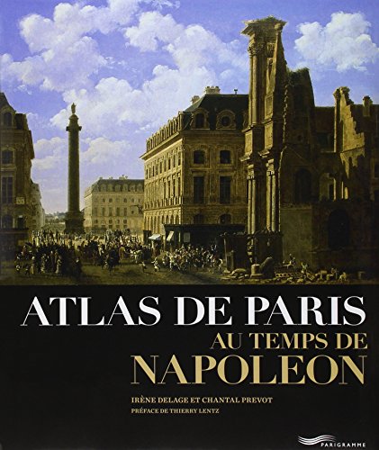 Stock image for Atlas de Paris au temps de Napolon for sale by Gallix