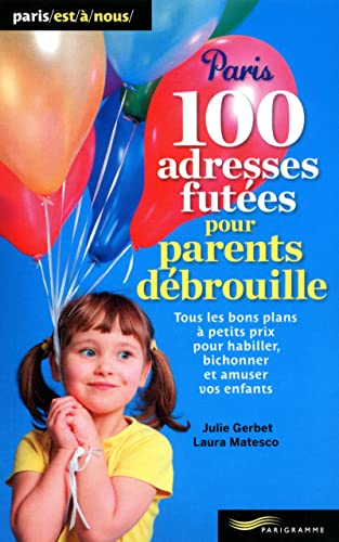 Stock image for 100 adresses futes pour parents dbrouille for sale by Ammareal