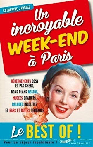 9782840967798: Un incroyable week-end  Paris: Le best of !