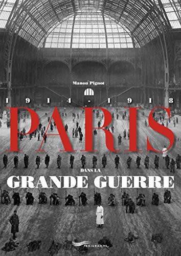 Beispielbild fr Paris dans la grande guerre zum Verkauf von Ammareal