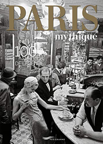 Stock image for Paris mythique (bilingual French and English) (French Edition) for sale by ThriftBooks-Dallas