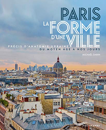 Beispielbild fr Paris - La Forme d'une Ville (French Edition) zum Verkauf von Gallix