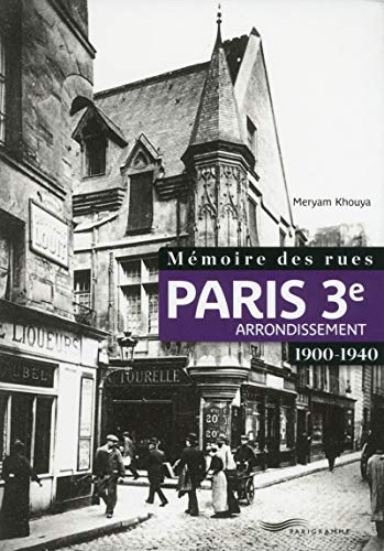 9782840969204: Mmoire des rues - Paris 3e arrondissement (1900-1940) (French Edition)