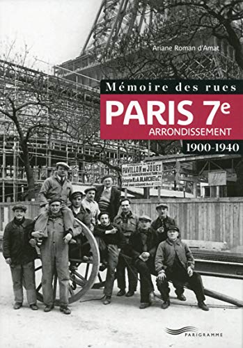 Imagen de archivo de Mmoire des rues - Paris 7E arrondissement (1900-1940) [Broch] Roman d'Amat, Ariane a la venta por BIBLIO-NET