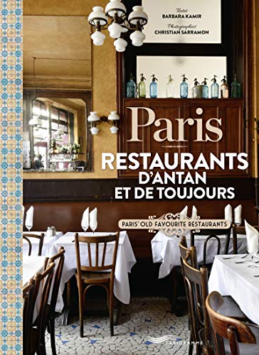 Stock image for Paris - Restaurants d'antan et de toujours [ Restaurants of yesteryear and of always ] (French Edition) for sale by ThriftBooks-Dallas