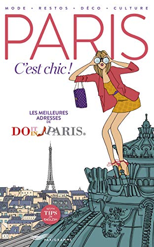 9782840969723: Paris c'est chic !: Les meilleures adresses de Do it in Paris