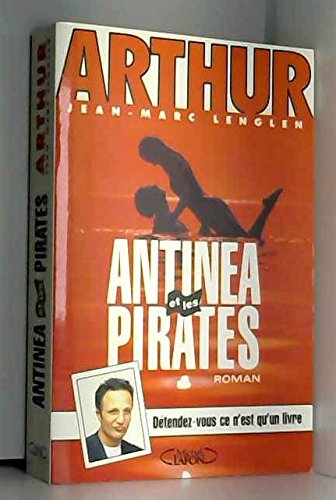AntineÌa et les pirates: Roman (French Edition) (9782840980353) by Arthur