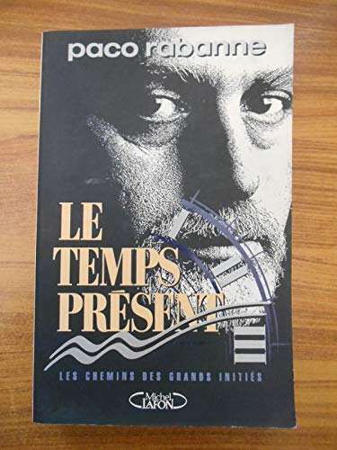 Beispielbild fr Le Temps Present: Les Chemin Des Grands Inities zum Verkauf von Better World Books
