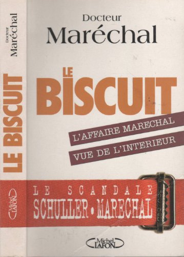 LE BISCUIT. L'AFFAIRE MARECHAL VUE DE L'INTERIEUR