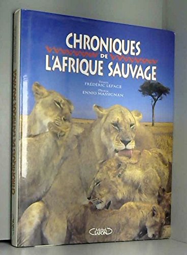 Beispielbild fr CHRONIQUES DE L'AFRIQUE SAUVAGE zum Verkauf von Ammareal