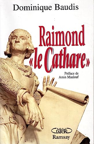 Imagen de archivo de Raimond "le Cathare": Memoires apocryphes (French Edition) a la venta por Better World Books