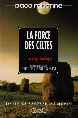 Beispielbild fr La Force Des Celtes : Trouver Les Cls De L'autre Monde : Entretiens Avec Philip Carr-gomm zum Verkauf von RECYCLIVRE