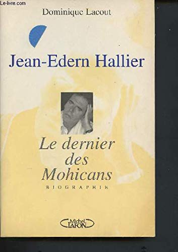 9782840982395: Jean-Edern Hallier: Le dernier des Mohicans