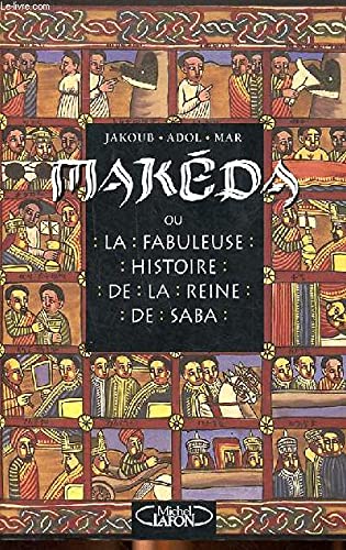 9782840982425: Makda, ou, La fabuleuse histoire de la reine de Saba