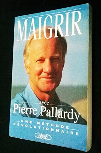 9782840982524: Maigrir avec Pierre Pallardy