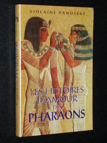 Beispielbild fr Les histoires d'amour des pharaons, Tome 1 : Vanoyeke, Violaine zum Verkauf von LIVREAUTRESORSAS