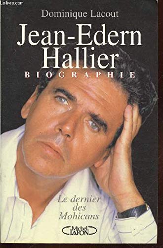 Stock image for Jean-Edern Hallier : Le dernier des Mohicans, biographie for sale by Ammareal