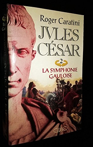 9782840983231: Jules Csar, N 2 : La symphonie gauloise (Lafon Michel)