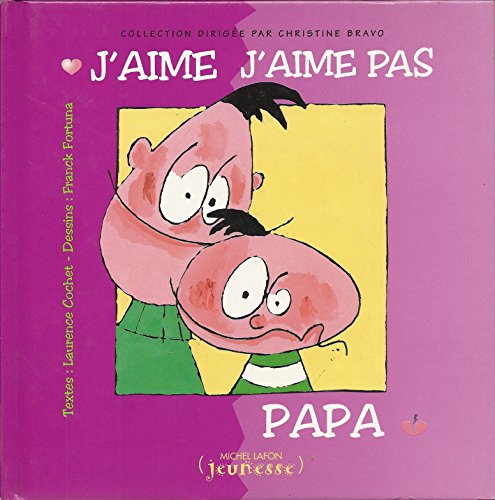 Stock image for J'aime, j'aime pas papa for sale by Librairie Th  la page
