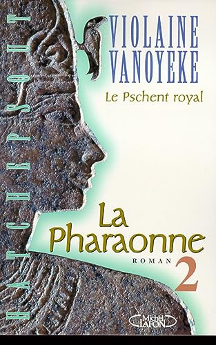 Stock image for La Pharaonne, volume 2. Le pschent royal for sale by Ammareal