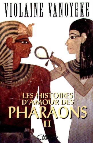 Les histoires d'amour des pharaons