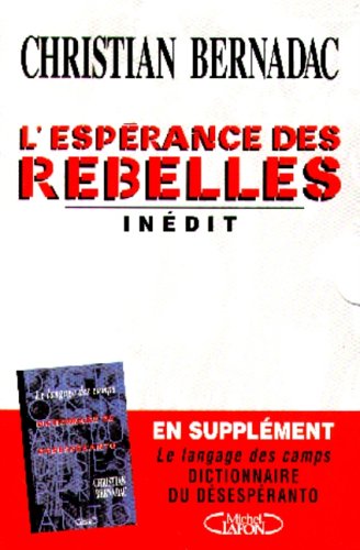 9782840984917: L'ESPERANCE DES REBELLES. Avec supplment, Dictionnaire du Dsespranto, le langage des camps