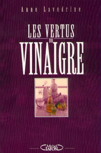 Imagen de archivo de VERTUS DU VINAIGRE LAVEDRINE, ANNE a la venta por LIVREAUTRESORSAS