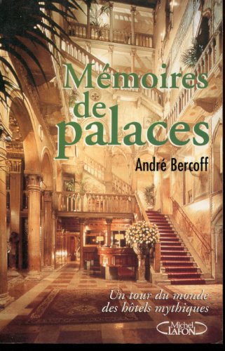 Stock image for MEMOIRES DE PALACES. Un tour du monde des htels mythiques for sale by Ammareal