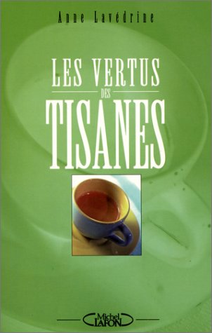 Imagen de archivo de Les vertus des tisanes a la venta por Ammareal