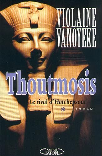 Stock image for Le Rival d'Hatchepsout. Thoutmosis, tome 1 for sale by Ammareal