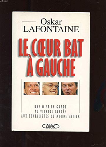 Beispielbild fr Le coeur bat  gauche. Une mise en garde au vitriol lance aux socialistes du monde entier zum Verkauf von Ammareal