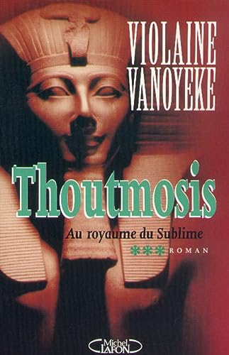 9782840985990: Thoutmosis - tme 3 Au royaume du sublime (03)