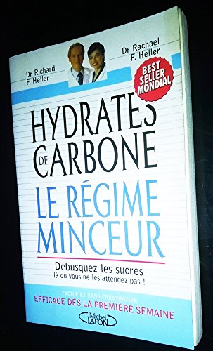 Le RÃ©gime minceur: DÃ©busquez les sucres lÃ  oÃ¹ vous ne les attendez pas ! (9782840986171) by Heller, Richard F.; Rachael F. Heller