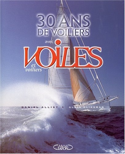 Stock image for 30 ans de voiliers avec voiles et voiliers for sale by medimops