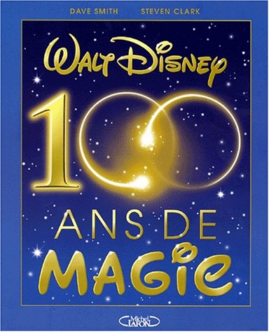 Beispielbild fr Walt Disney, 100 ans de magie zum Verkauf von medimops