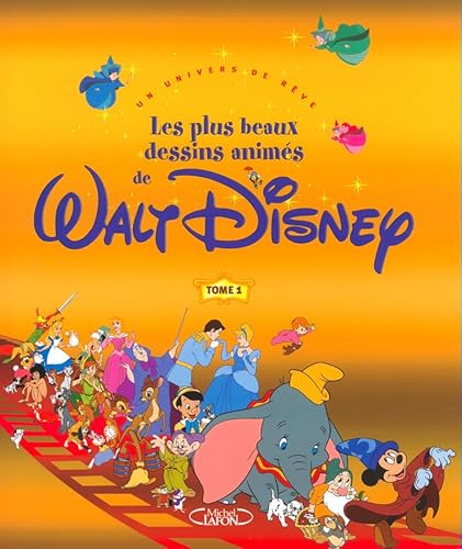 Imagen de archivo de Les Plus Beaux Dessins anims de Walt Disney, tome 1 : Un univers de rve a la venta por medimops