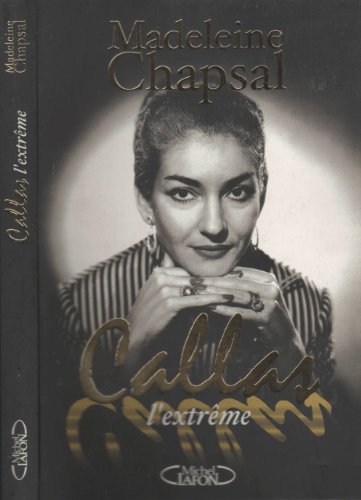 Imagen de archivo de Callas, l'extrme a la venta por A TOUT LIVRE