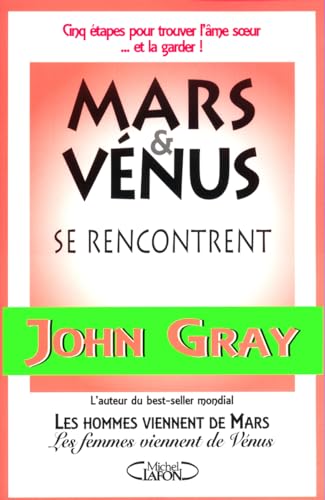 Mars et VÃ©nus se rencontrent cinq Ã©tapes pour trouver l'Ã¢me... Et la garder (9782840988991) by Gray, John Nicholas