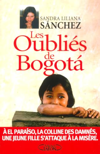 Stock image for Les oubli s de Bogota  El Paraiso, la colline des damn s - Une jeune fille s'attaque  la mis re for sale by ThriftBooks-Atlanta